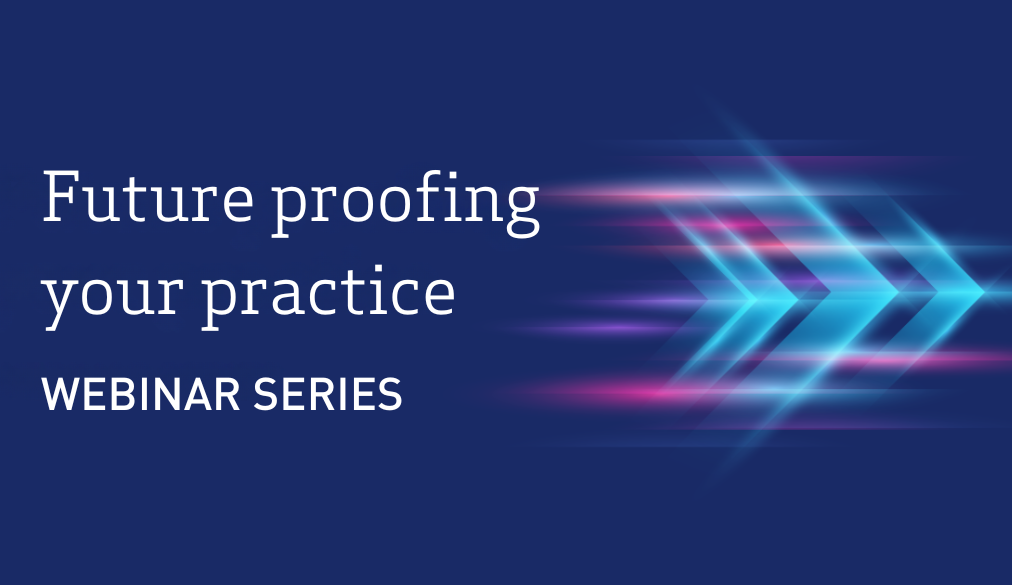 Future proofing your practice 